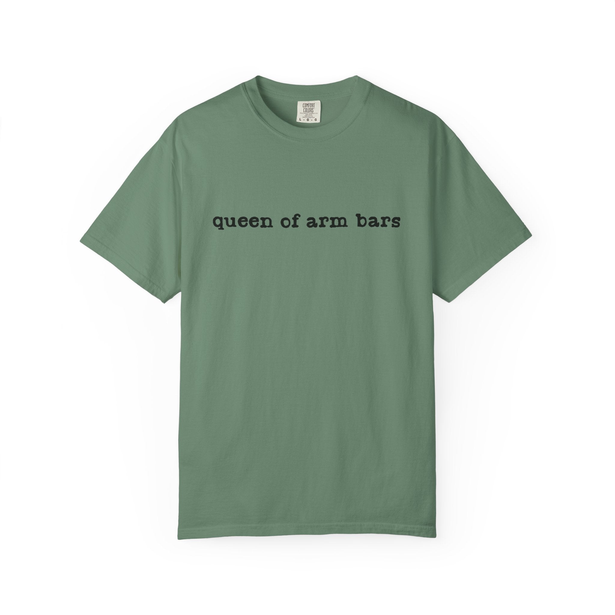 Queen of Arm Bars T-Shirt — Minimal Text Graphic Tee