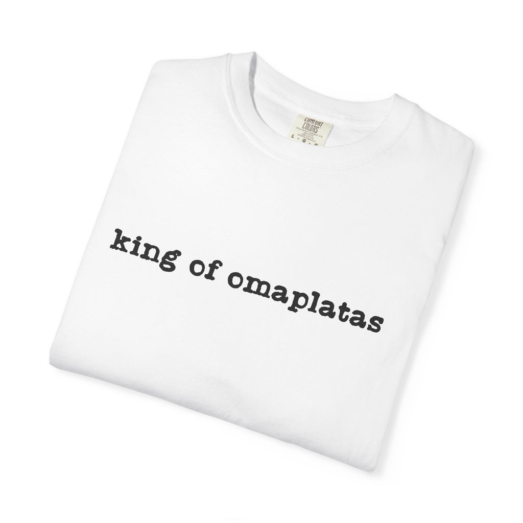 King of Omaplatas T-Shirt — Minimal Text Graphic Tee