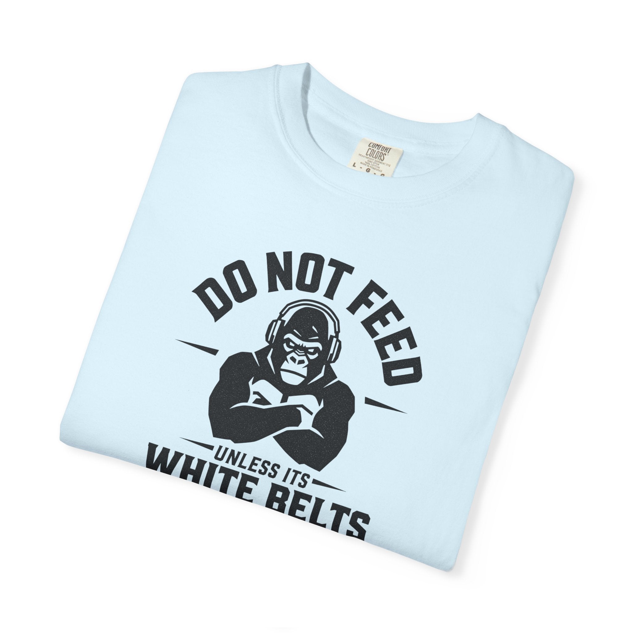 Do not feed unless its white belts - gorilla graphic tee