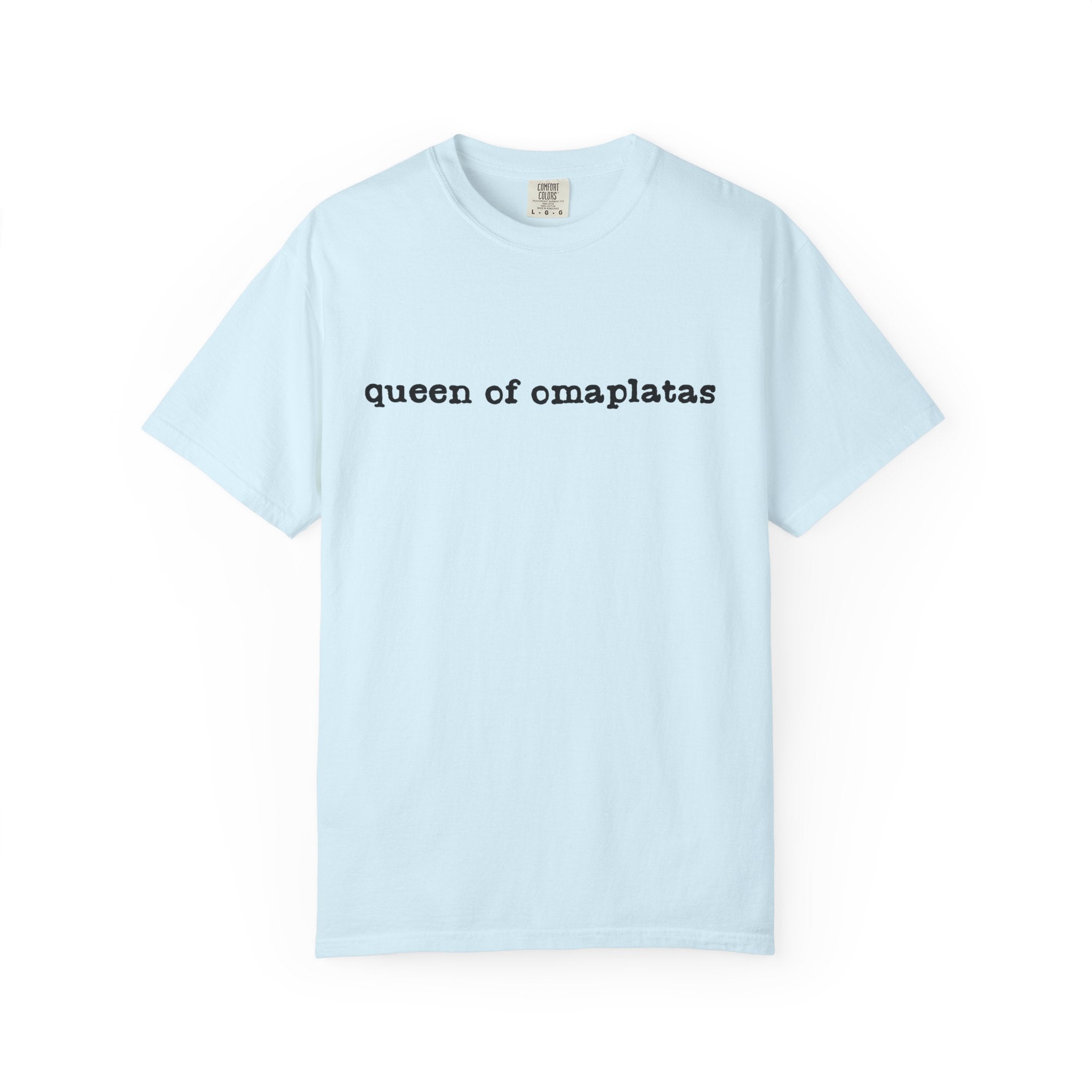 Queen of omaplatas T-Shirt — Minimal Text Graphic Tee