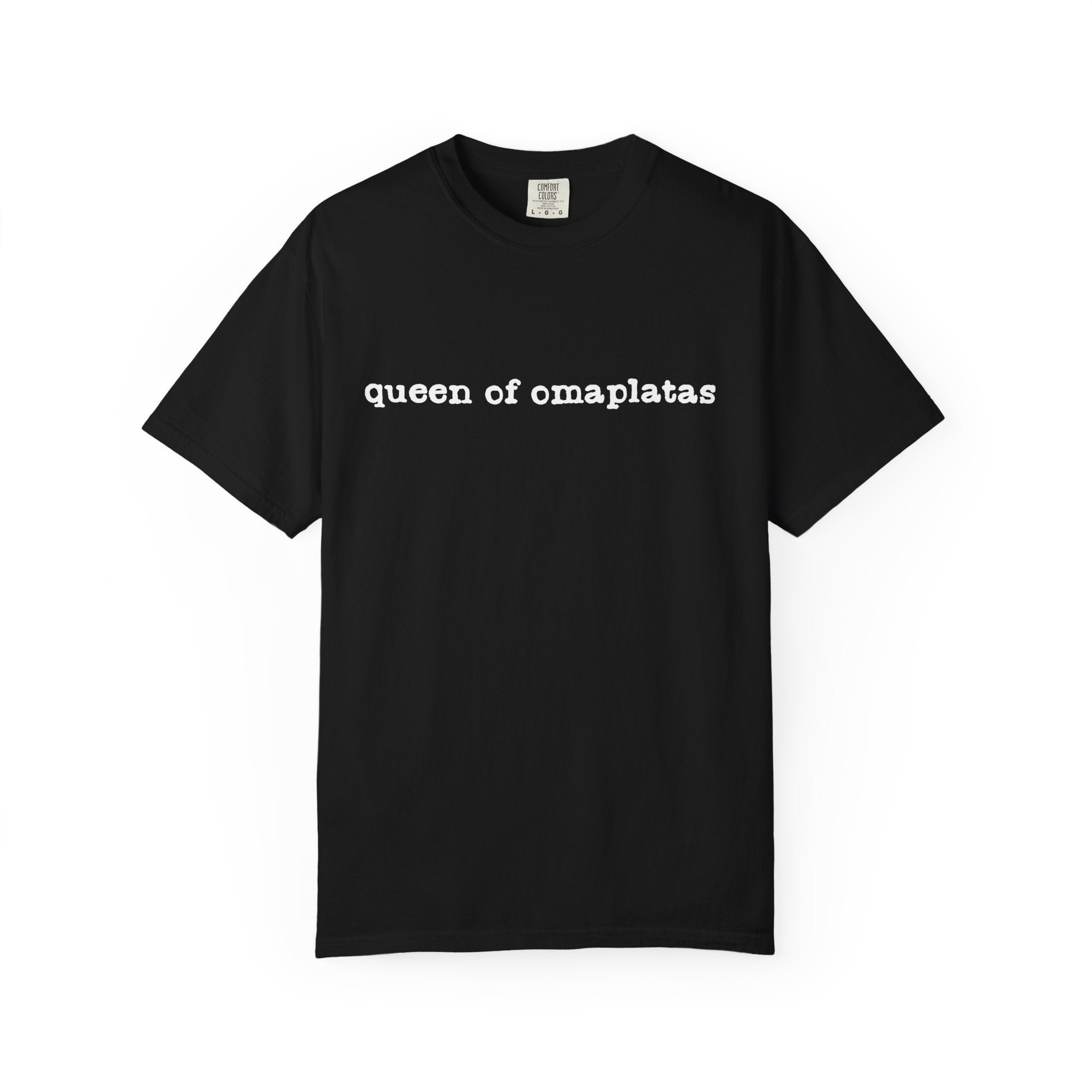 Queen of omaplatas T-Shirt — Minimal Text Graphic Tee