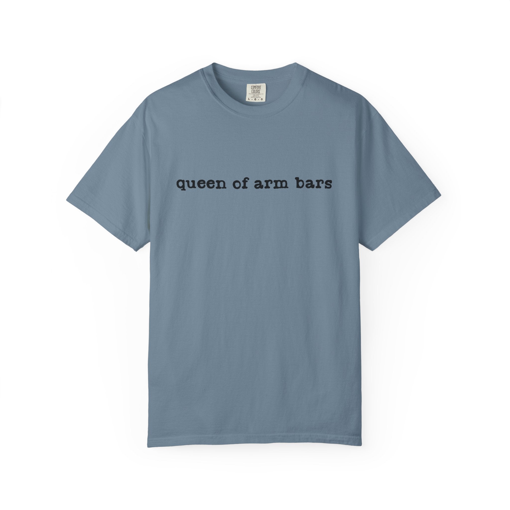 Queen of Arm Bars T-Shirt — Minimal Text Graphic Tee