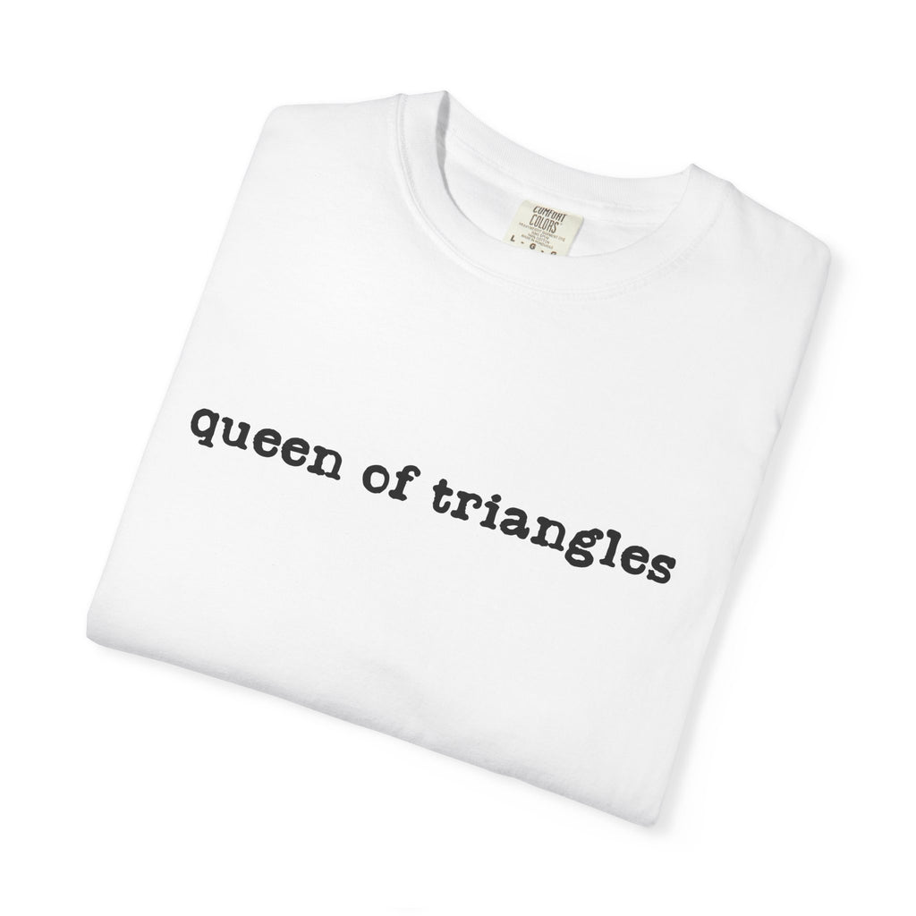 Queen of Triangles T-Shirt — Minimal Text Graphic Tee
