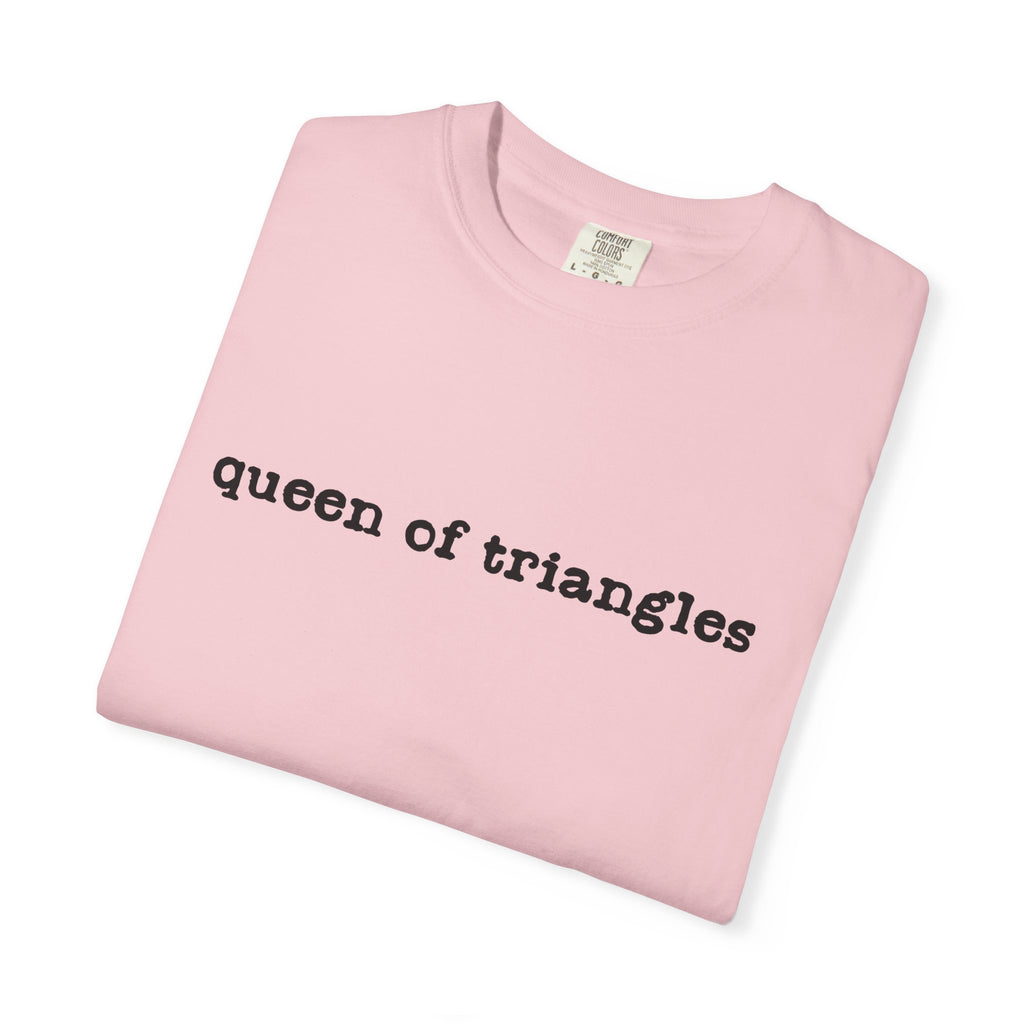 Queen of Triangles T-Shirt — Minimal Text Graphic Tee