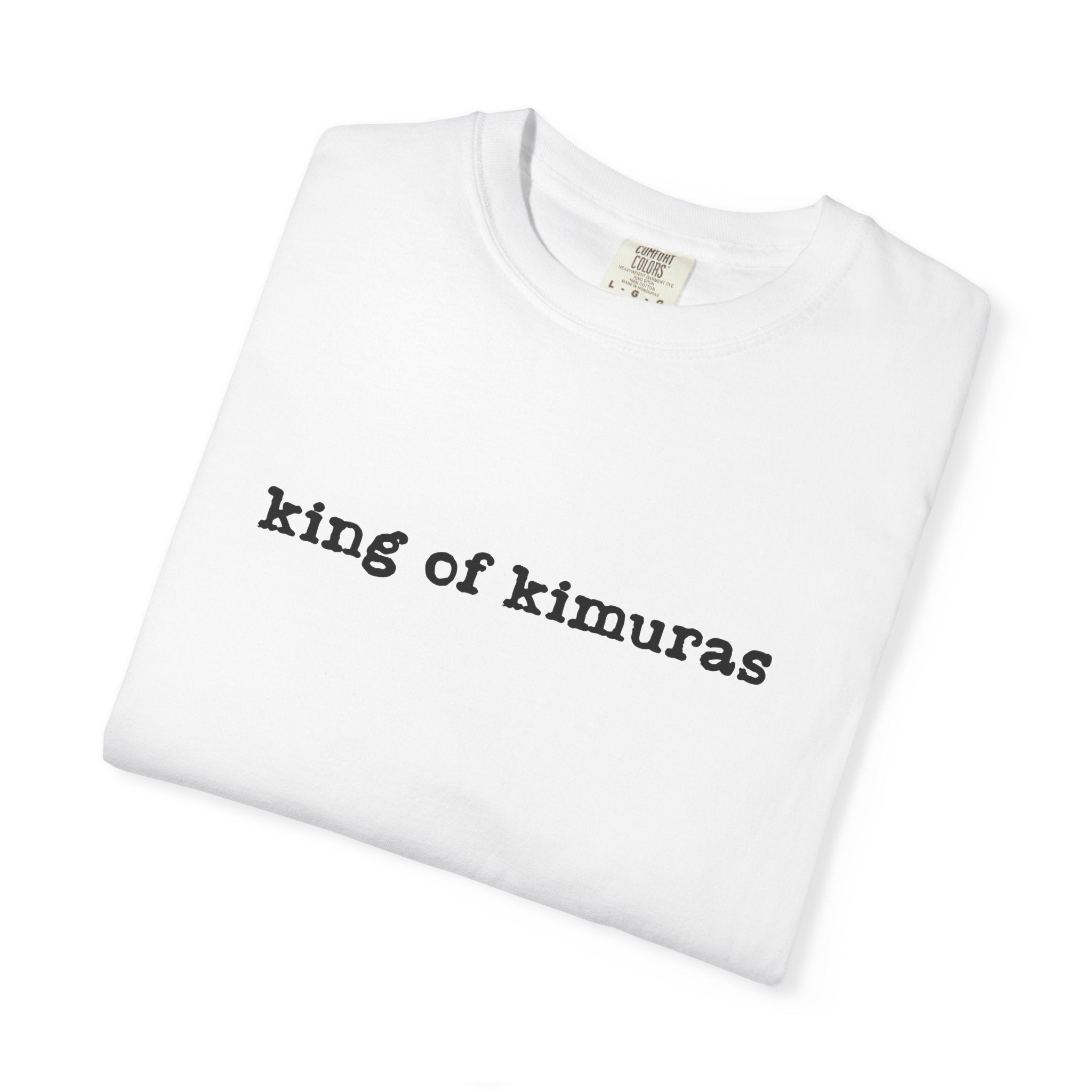King of Kimuras T-Shirt — Minimal Text Graphic Tee