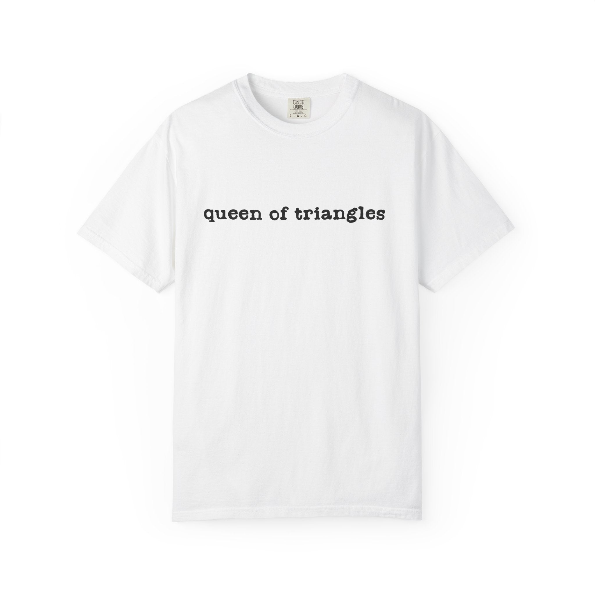 Queen of Triangles T-Shirt — Minimal Text Graphic Tee