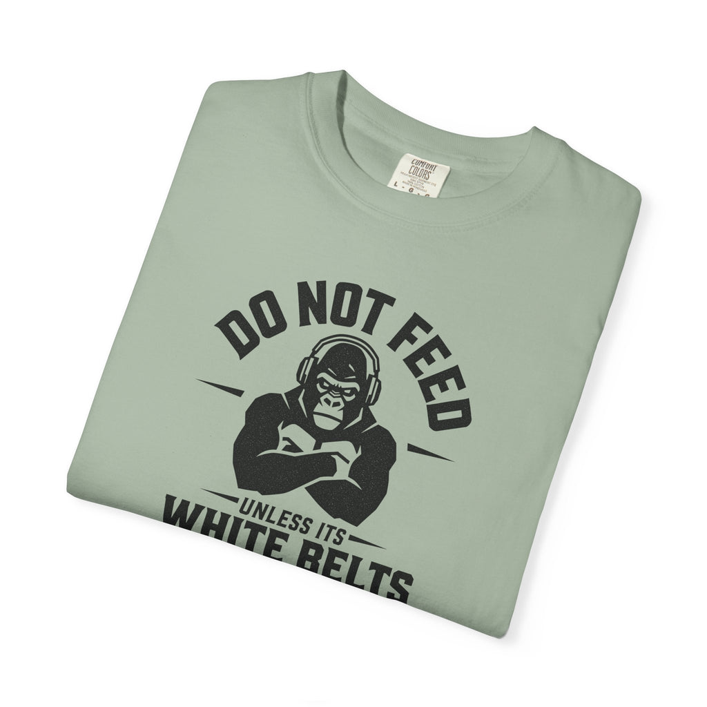 Do not feed unless its white belts - gorilla graphic tee