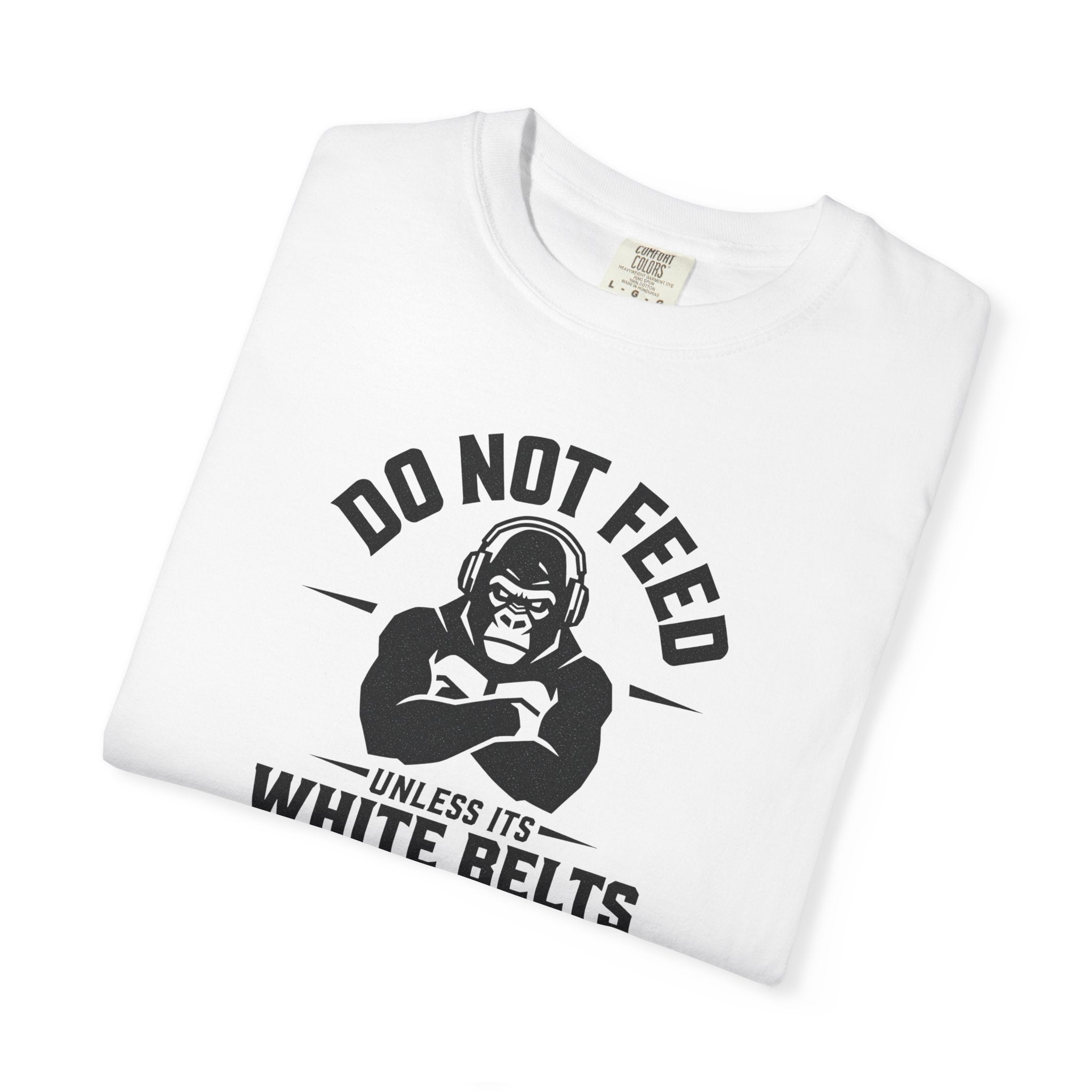 Do not feed unless its white belts - gorilla graphic tee