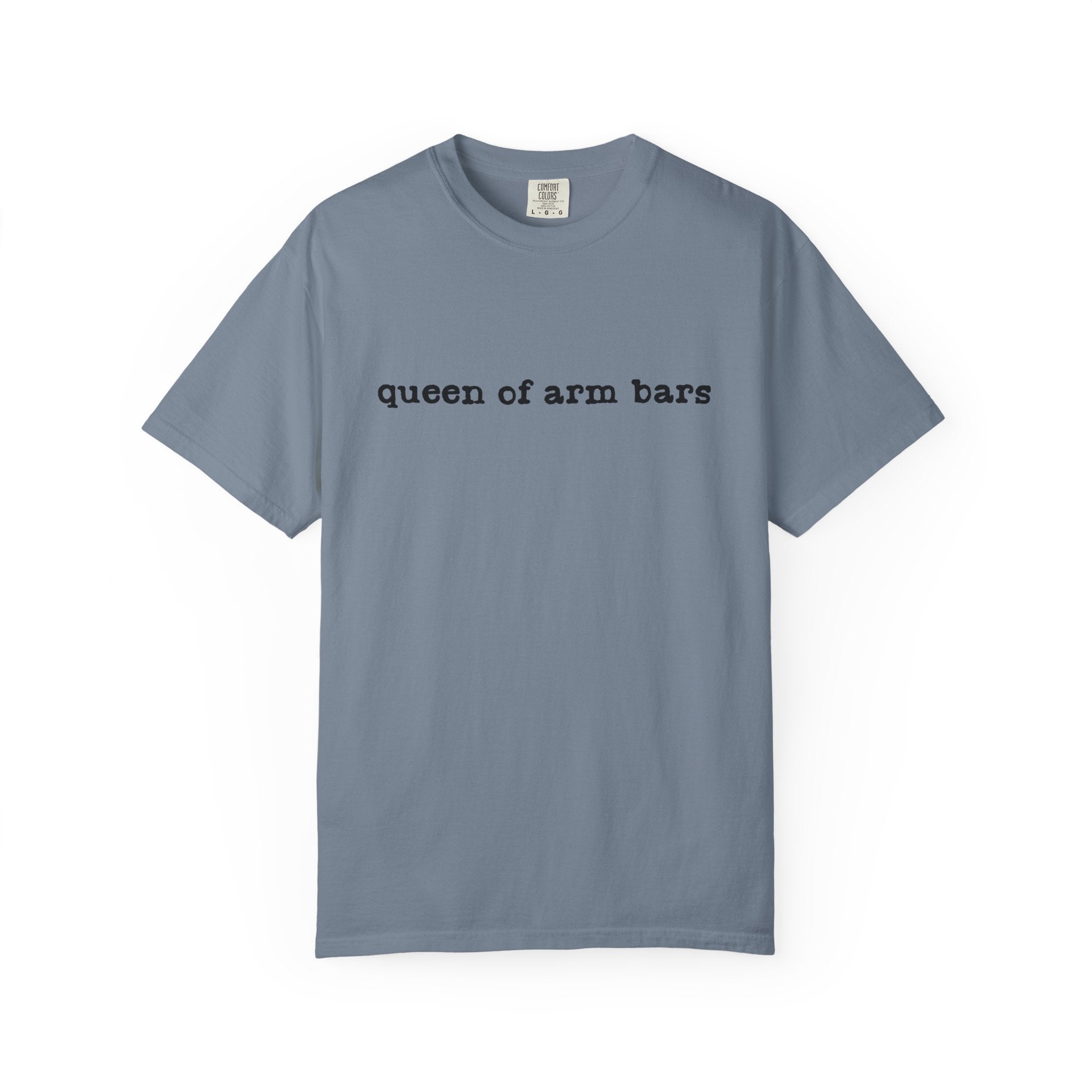 Queen of Arm Bars T-Shirt — Minimal Text Graphic Tee