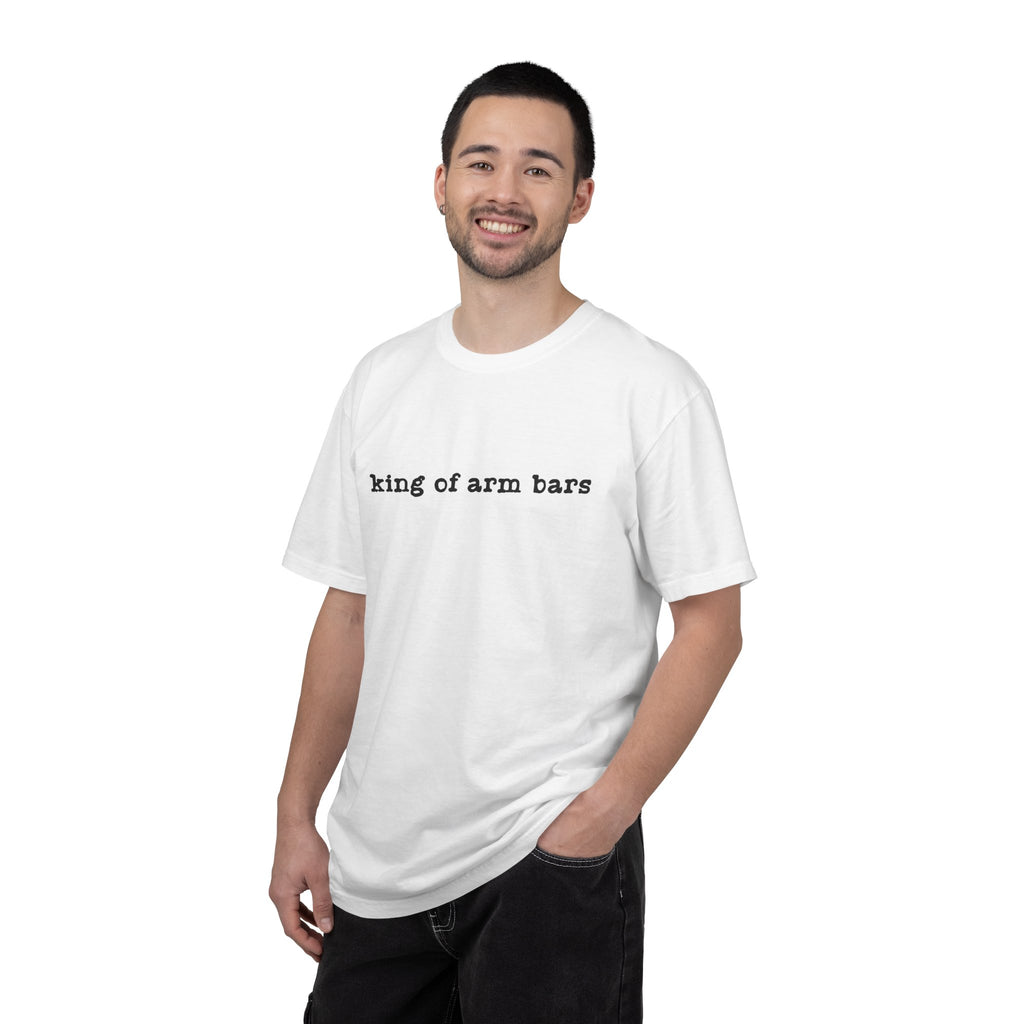 King of Arm Bars T-Shirt — Minimal Text Graphic Tee