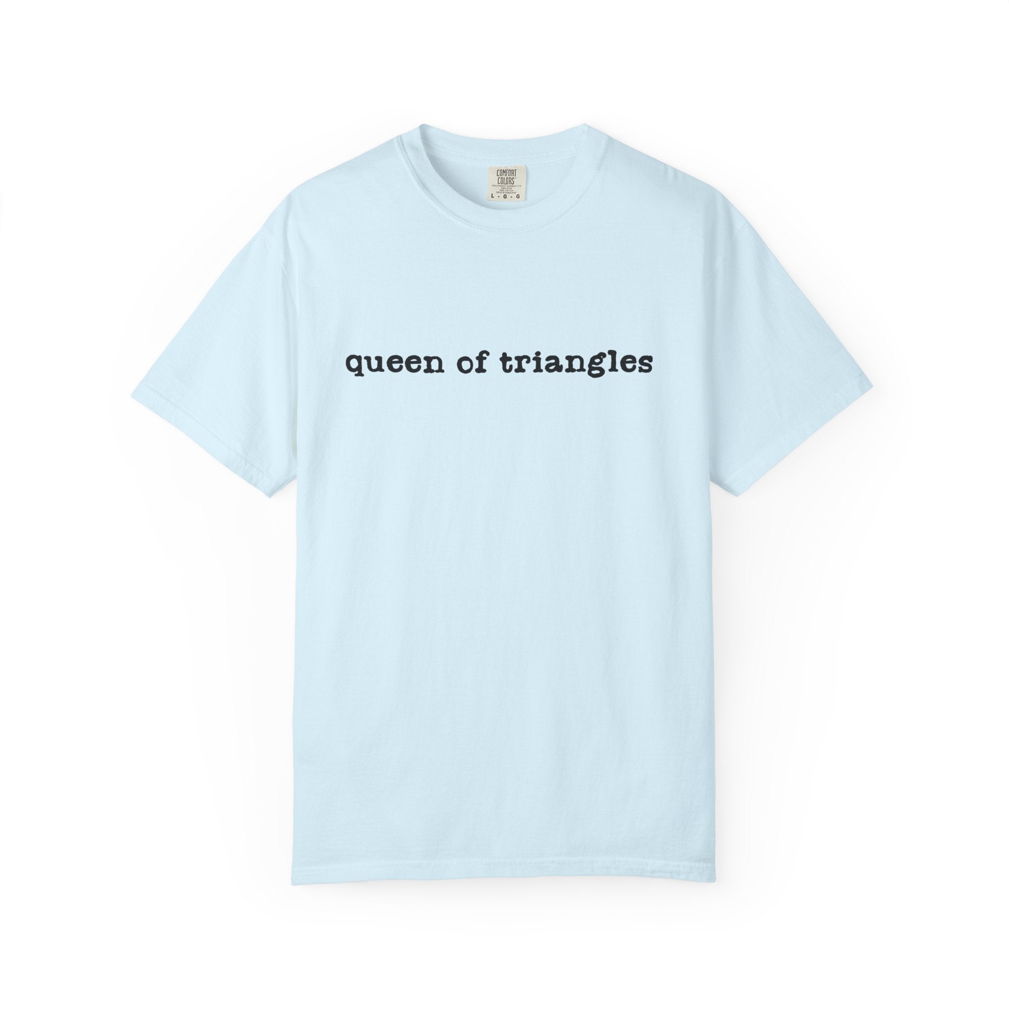 Queen of Triangles T-Shirt — Minimal Text Graphic Tee