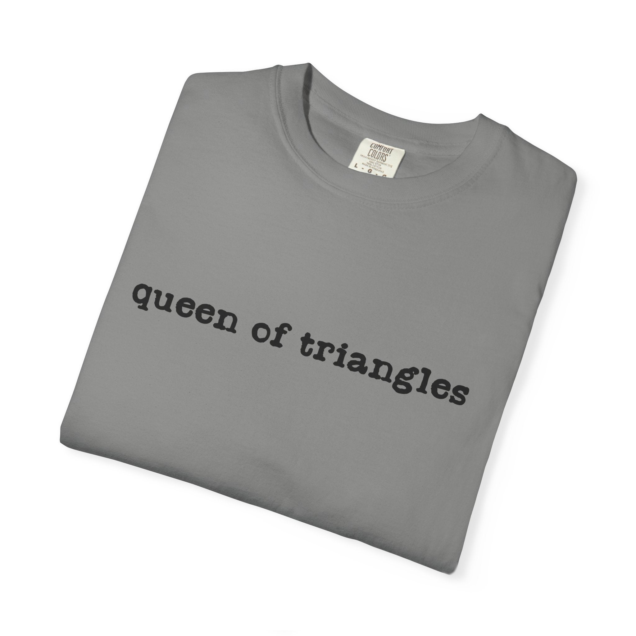 Queen of Triangles T-Shirt — Minimal Text Graphic Tee