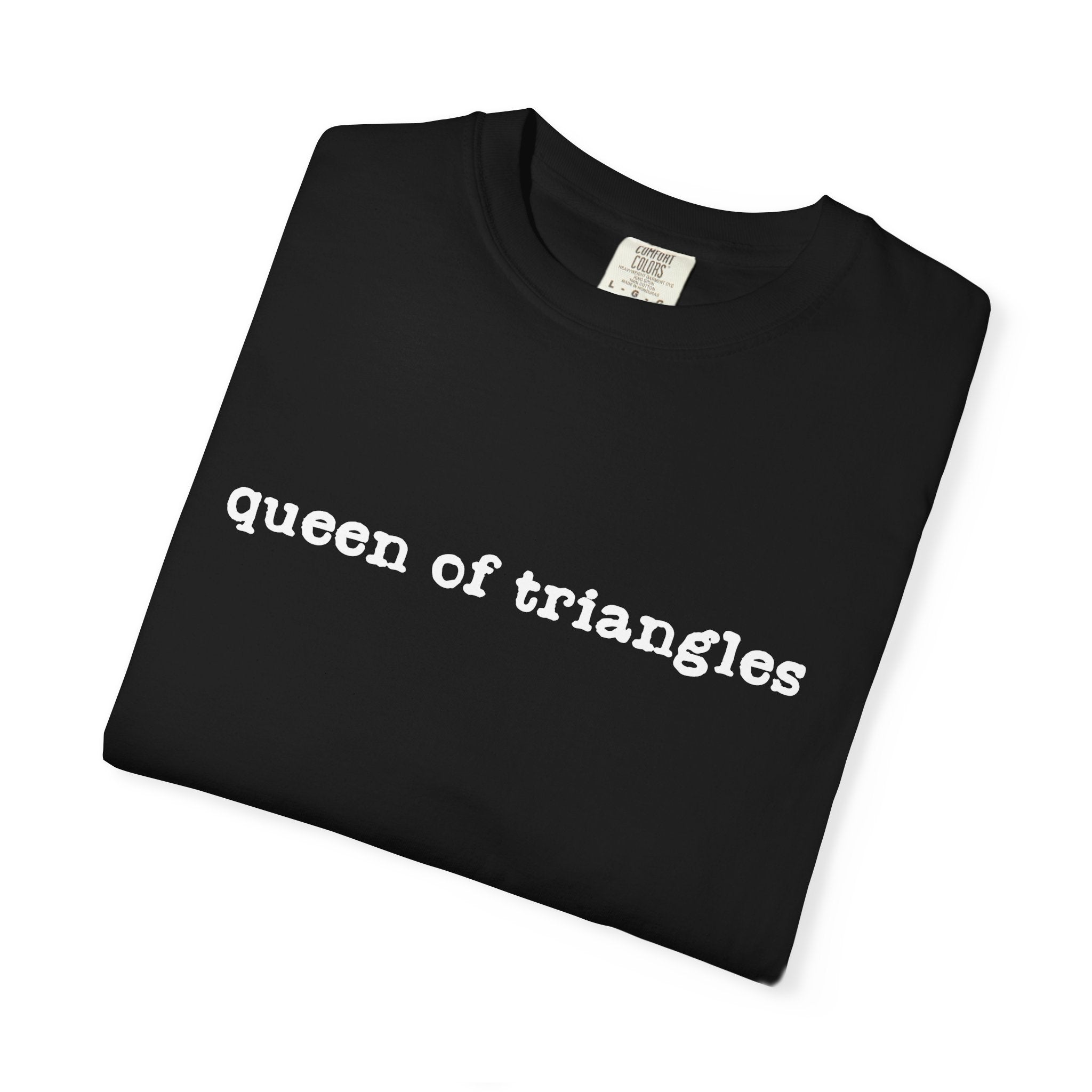 Queen of Triangles T-Shirt — Minimal Text Graphic Tee