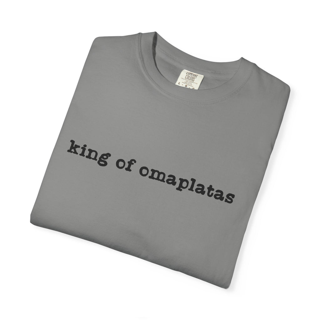 King of Omaplatas T-Shirt — Minimal Text Graphic Tee