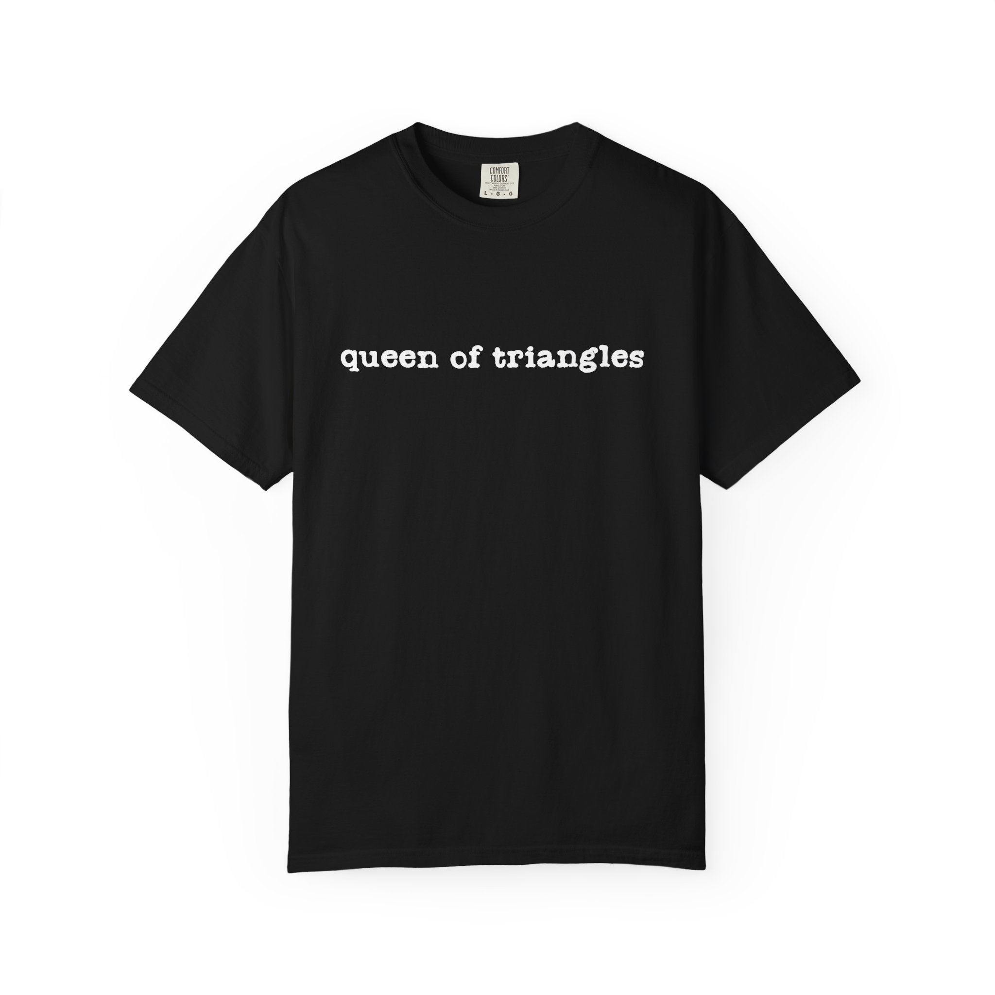 Queen of Triangles T-Shirt — Minimal Text Graphic Tee