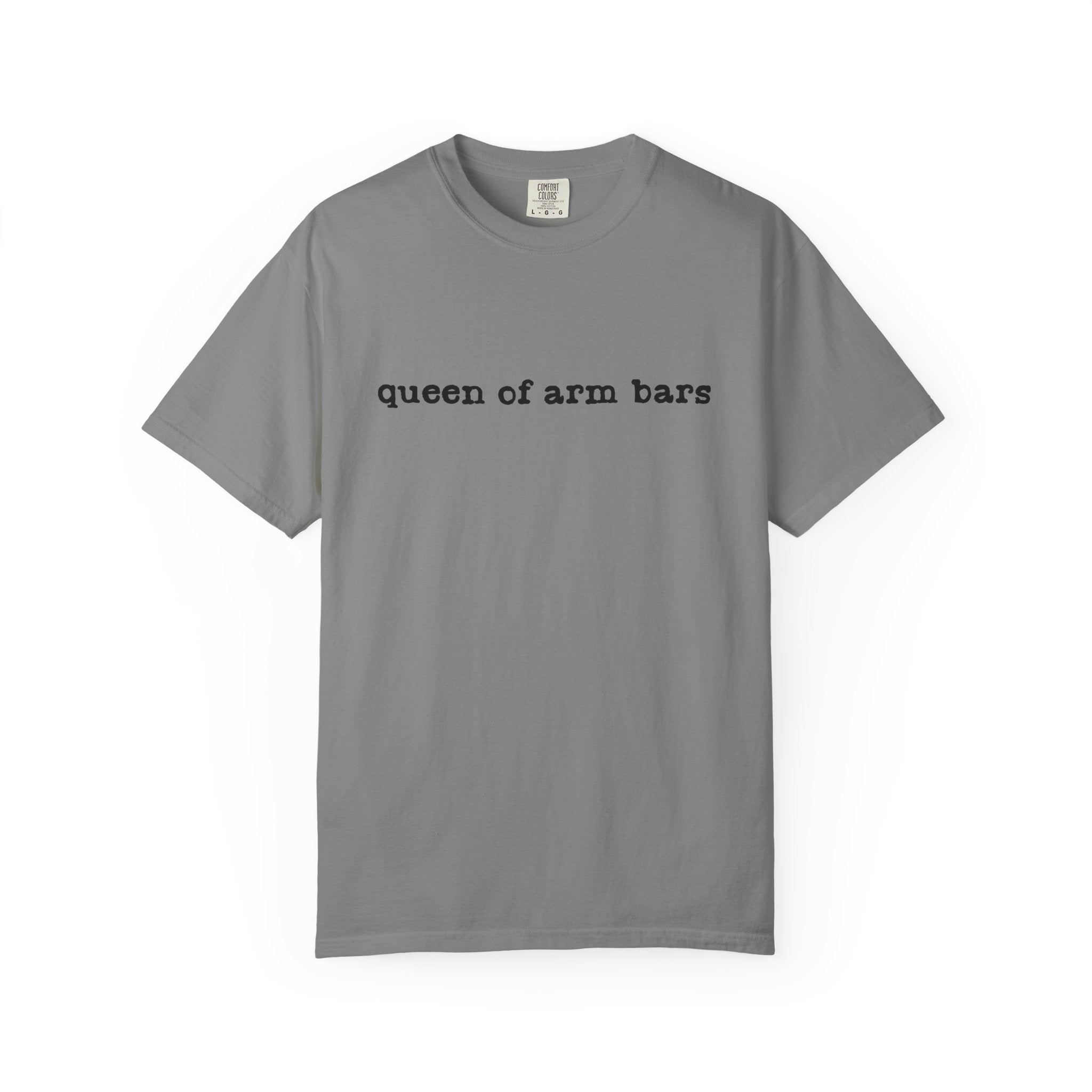 Queen of Arm Bars T-Shirt — Minimal Text Graphic Tee