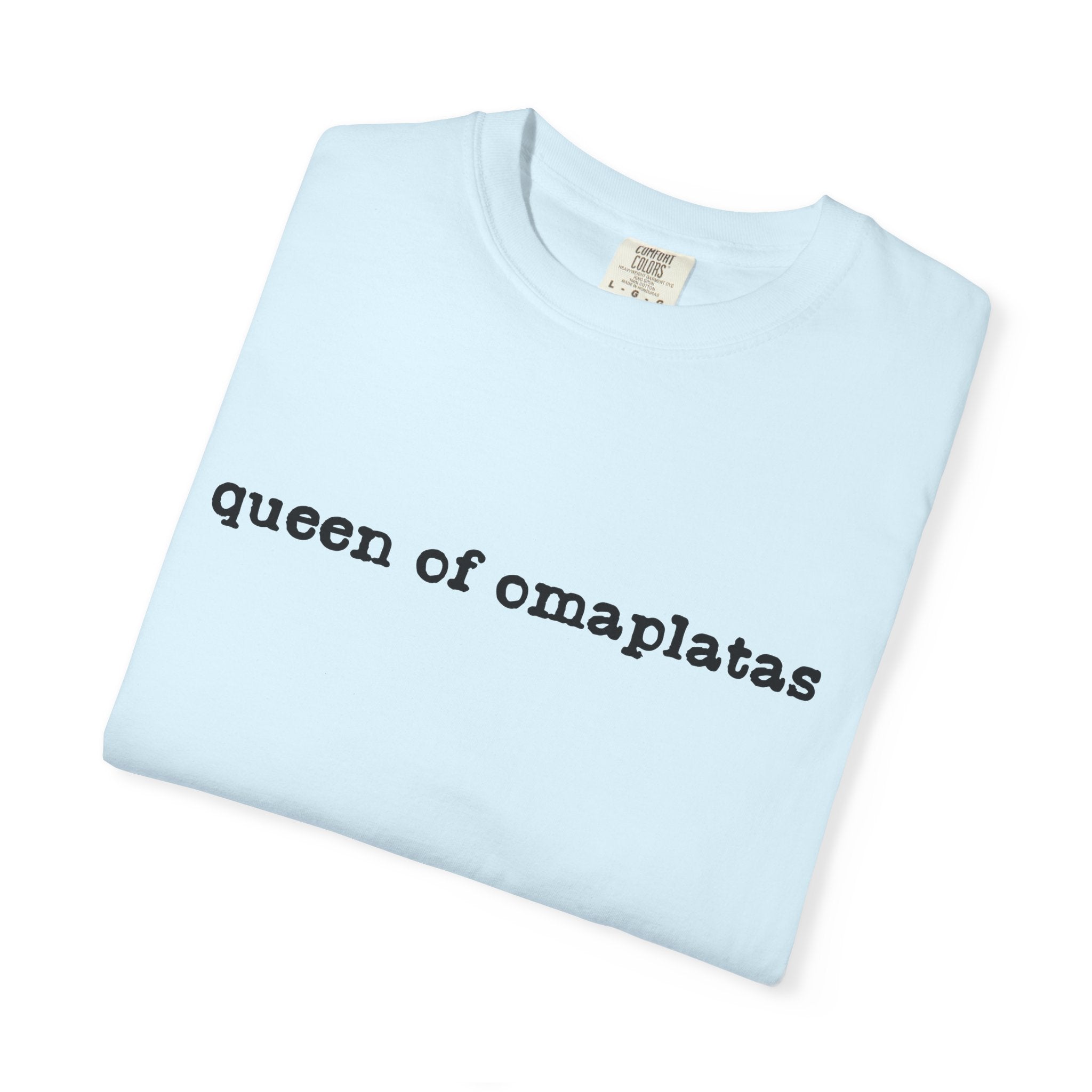 Queen of omaplatas T-Shirt — Minimal Text Graphic Tee