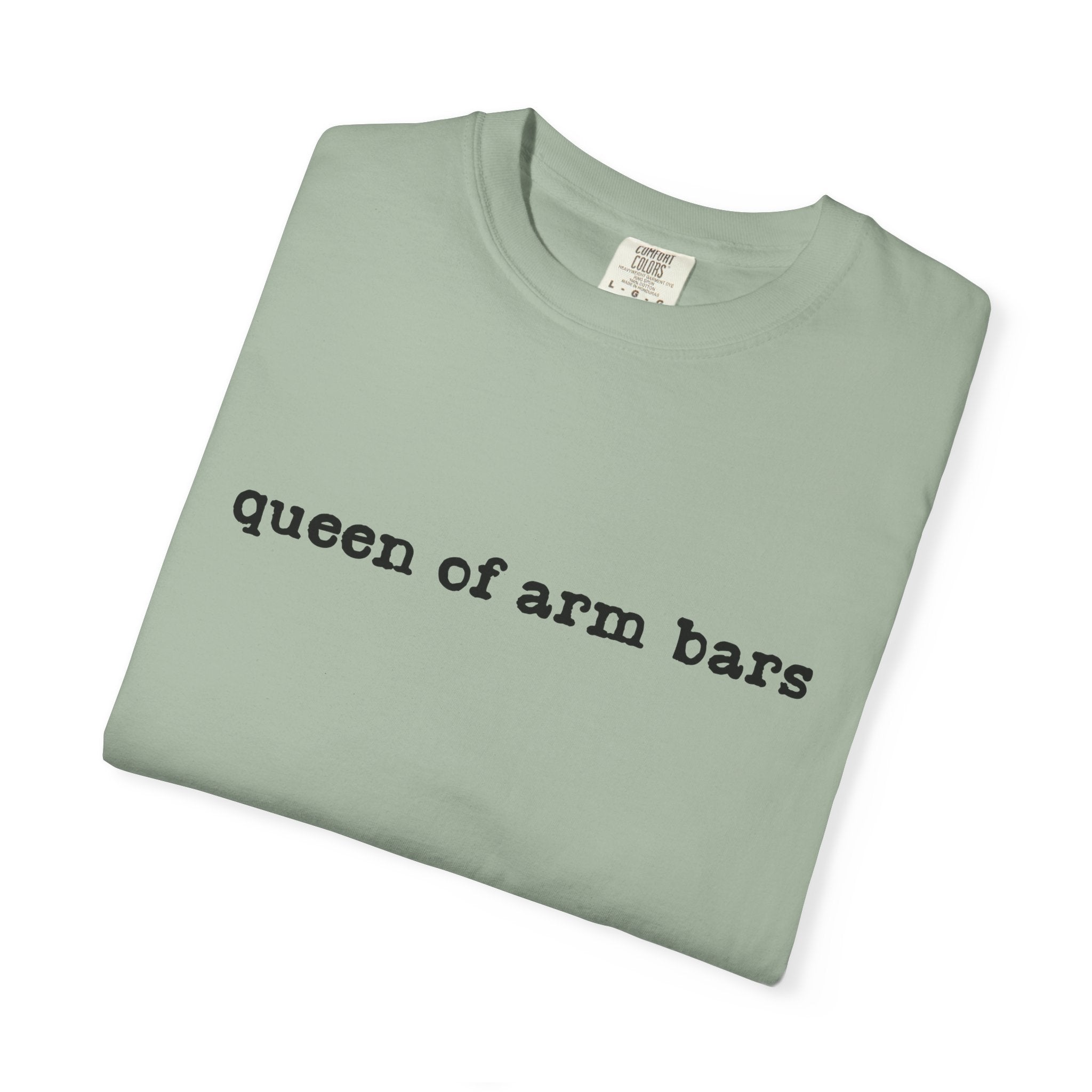 Queen of Arm Bars T-Shirt — Minimal Text Graphic Tee